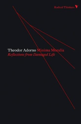 Minima Moralia: Reflections from Damaged Life by Theodor Adorno