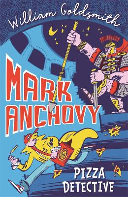 Mark Anchovy: Pizza Detective (Mark Anchovy 1) book