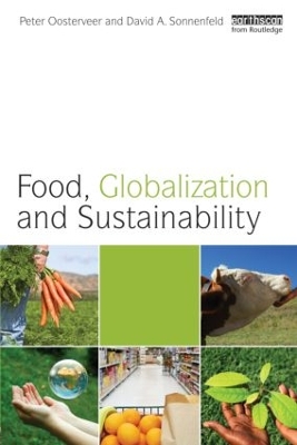 Food, Globalization and Sustainability by Peter Oosterveer