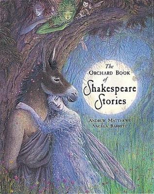 Orchard Book of Classic Shakespeare Stories by Andrew Matthews