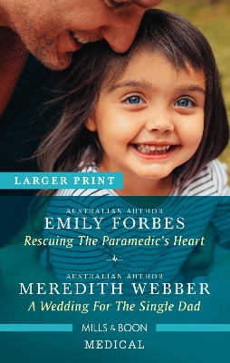 Rescuing the Paramedic's Heart/A Wedding for the Single Dad by Emily Forbes