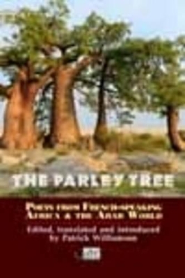 The Parley Tree: Poets from French-Speaking Africa and the Arab World book