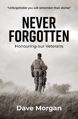 Never Forgotten: Honouring our Veterans book