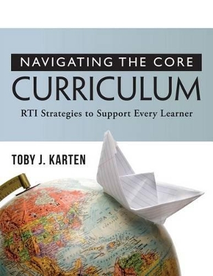 Navigating the Core Curriculum: Rti Stragegies to Support Every Learner book