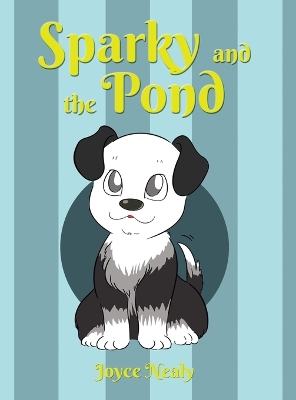 Sparky and the Pond by Joyce Nealy