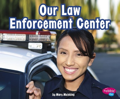 Our Law Enforcement Center by Mary Meinking