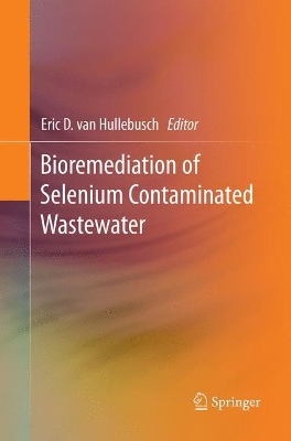 Bioremediation of Selenium Contaminated Wastewater by Eric D van Hullebusch