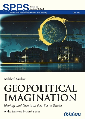 Geopolitical Imagination: Ideology and Utopia in Post-Soviet Russia book