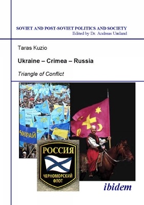 Ukraine-Crimea-Russia - Triangle of Conflict by Taras Kuzio