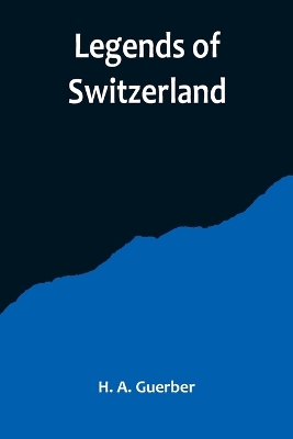 Legends of Switzerland book