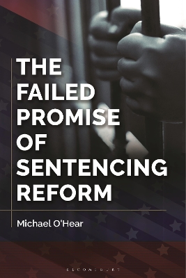 The Failed Promise of Sentencing Reform book