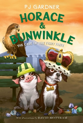 Horace & Bunwinkle: The Case Of The Fishy Faire by PJ Gardner