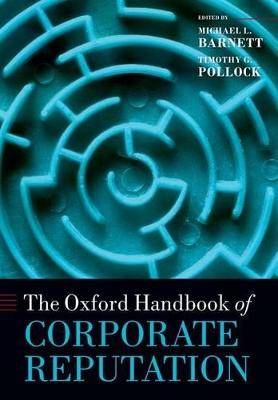 The Oxford Handbook of Corporate Reputation by Michael L. Barnett