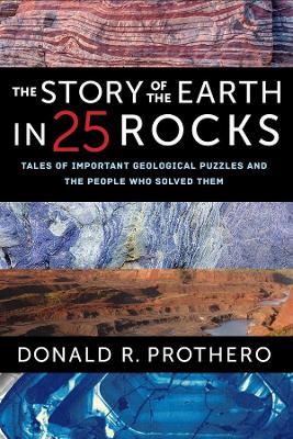 The Story of the Earth in 25 Rocks: Tales of Important Geological Puzzles and the People Who Solved Them book