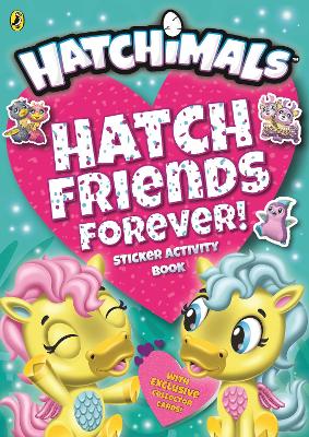 Hatchimals: Hatch Friends Forever! Sticker Activity Book book