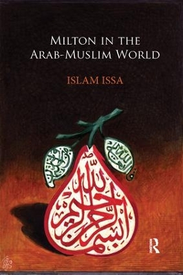 Milton in the Arab-Muslim World by Islam Issa