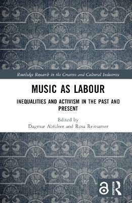 Music as Labour: Inequalities and Activism in the Past and Present book