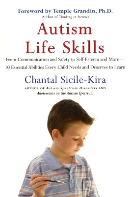 Autism Life Skills: From Communication and Safety to Self-Esteem and More - 10 Essential AbilitiesEv ery Child Needs and Deserves to Learn book