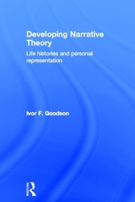 Developing Narrative Theory by Ivor F. Goodson