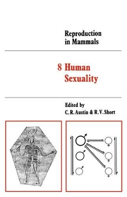 Reproduction in Mammals: Volume 8, Human Sexuality by C. R. Austin