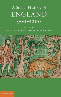 A Social History of England, 900-1200 by Julia Crick