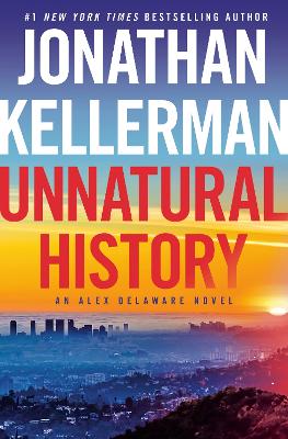 Unnatural History: An Alex Delaware Novel by Jonathan Kellerman