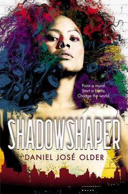 Shadowshaper (the Shadowshaper Cypher, Book 1) by Daniel José Older