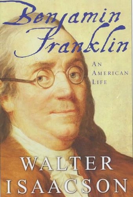 Benjamin Franklin by Walter Isaacson