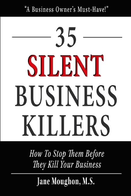 35 Silent Business Killers by Jane Moughon M S