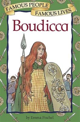 Famous People, Famous Lives: Boudicca book
