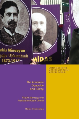 The Armenian Genocide and Turkey: Public Memory and Institutionalized Denial by Hakan Seckinelgin