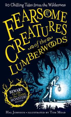 Fearsome Creatures Of The Lumberwoods by Hal Johnson