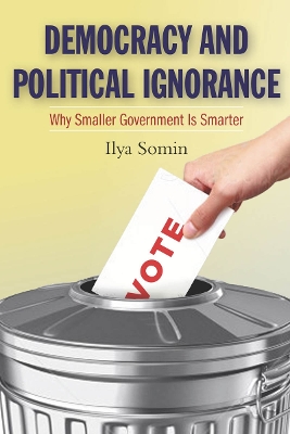 Democracy and Political Ignorance by Ilya Somin