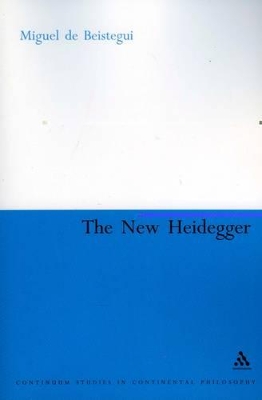 The New Heidegger by Professor Miguel de Beistegui