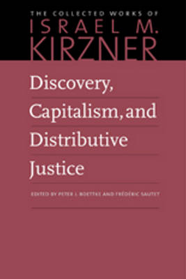 Discovery, Capitalism, and Distributive Justice by Peter J Boettke