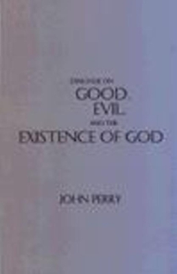 Dialogue on Good, Evil, and the Existence of God book