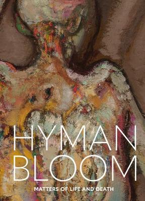 Hyman Bloom: Matters of Life and Death book