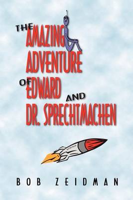 The Amazing Adventure Of Edward And Dr. Sprechtmachen book
