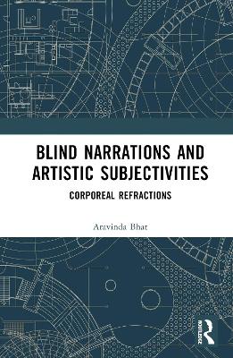 Blind Narrations and Artistic Subjectivities: Corporeal Refractions book