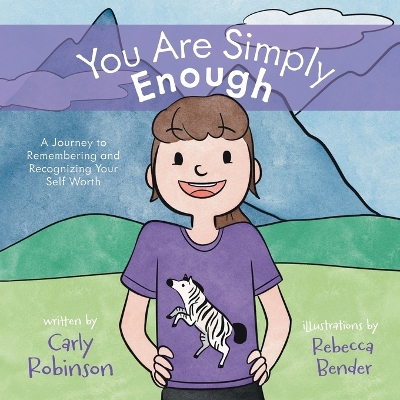 You Are Simply Enough: A Journey to Remembering and Recognizing Your Self Worth book