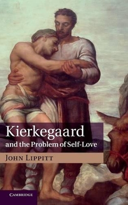 Kierkegaard and the Problem of Self-Love book