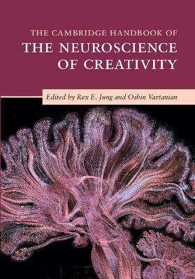 Cambridge Handbook of the Neuroscience of Creativity book