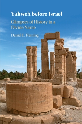 Yahweh before Israel: Glimpses of History in a Divine Name book