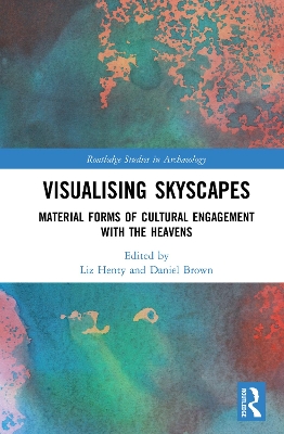 Visualising Skyscapes: Material Forms of Cultural Engagement with the Heavens book