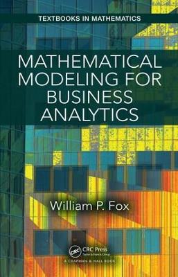 Mathematical Modeling for Business Analytics by William Fox