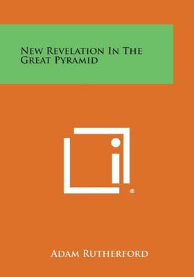 New Revelation in the Great Pyramid by Adam Rutherford