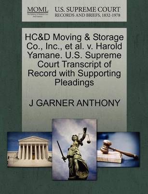 Hc&d Moving & Storage Co., Inc., Et Al. V. Harold Yamane. U.S. Supreme Court Transcript of Record with Supporting Pleadings book