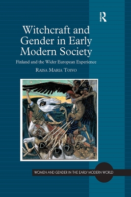 Witchcraft and Gender in Early Modern Society: Finland and the Wider European Experience book