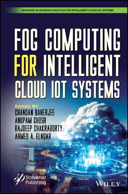 Fog Computing for Intelligent Cloud IoT Systems book