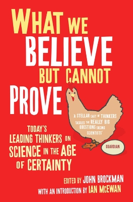 What We Believe But Cannot Prove by John Brockman